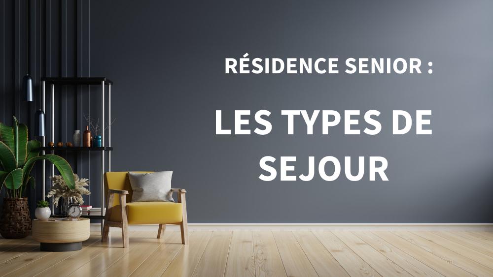 Les types de sejours en residence senior